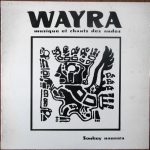 Wayra – Sonkoy Nanazca (Musiques Et Chants Des Andes) LP Plak