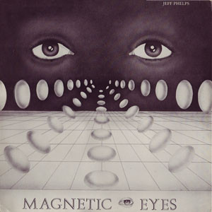 Jeff Phelps – Magnetic Eyes LP Plak