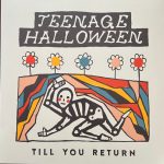 Teenage Halloween – Till You Return LP Plak