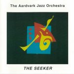 The Aardvark Jazz Orchestra – The Seeker CD