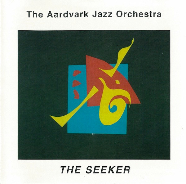 The Aardvark Jazz Orchestra – The Seeker CD