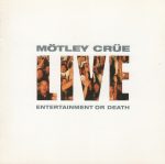 Mötley Crüe – Live: Entertainment Or Death 2CD