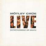 Mötley Crüe – Live: Entertainment Or Death 2CD