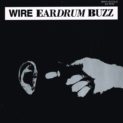 Wire – Eardrum Buzz 12'' Maxi Single Plak