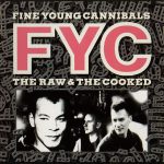 Fine Young Cannibals – The Raw & The Cooked CD