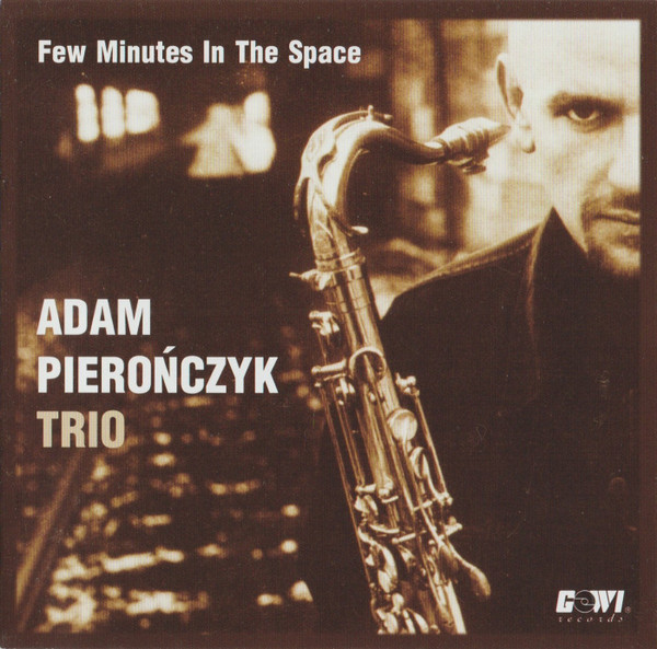 Adam Pierończyk Trio – Few Minutes In The Space CD