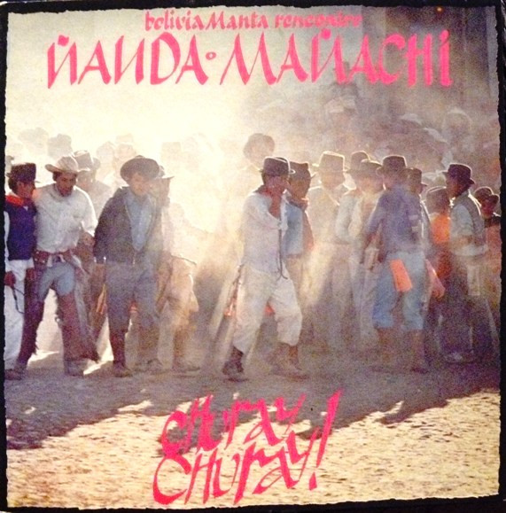 Bolivia Manta Rencontre Ñanda Mañachi – Churay Churay LP Plak