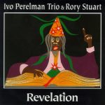 Ivo Perelman Trio & Rory Stuart – Revelation CD