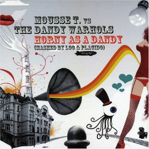 Mousse T. vs. The Dandy Warhols – Horny As A Dandy (Mashed By Loo & Placido) CD Single (House)