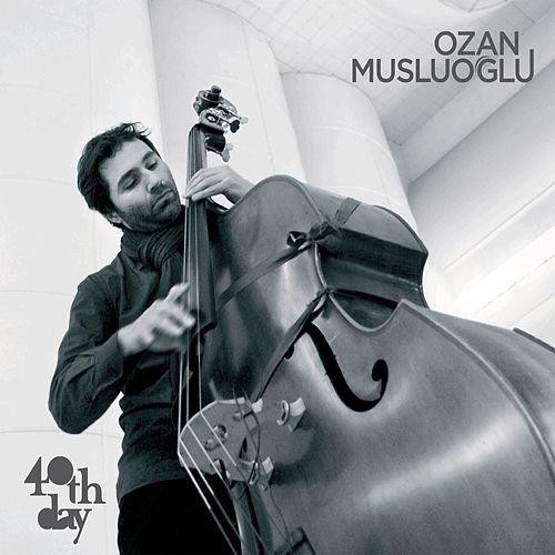 Ozan Musluoğlu – 40th Day CD