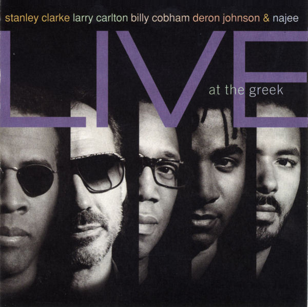 Stanley Clarke, Larry Carlton, Billy Cobham, Deron Johnson & Najee – Live At The Greek CD