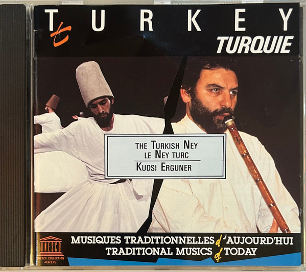 Kudsi Erguner – Turkey - The Turkish Ney = Turquie - Le Ney Turc CD