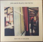 John Parish & Polly Jean Harvey – Dance Hall At Louse Point LP
