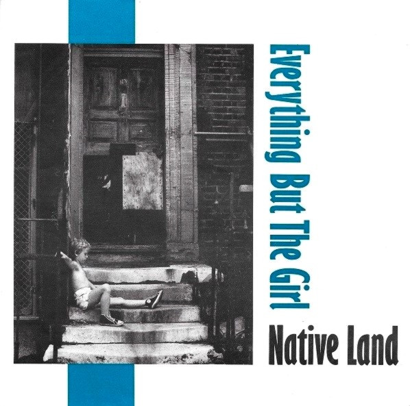 Everything But The Girl – Native Land 45lik Plak