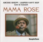 Archie Shepp / Jasper Van't Hof – Mama Rose: Live In Concert CD