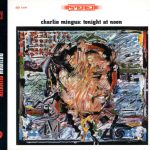 Charles Mingus - Tonight At Noon CD