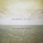 Michael Brecker – Nearness Of You (The Ballad Book) CD