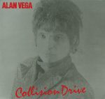 Alan Vega – Collision Drive LP Plak