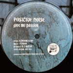 Positive Noise – Give Me Passion 12'' Maxi Single - Görsel 3
