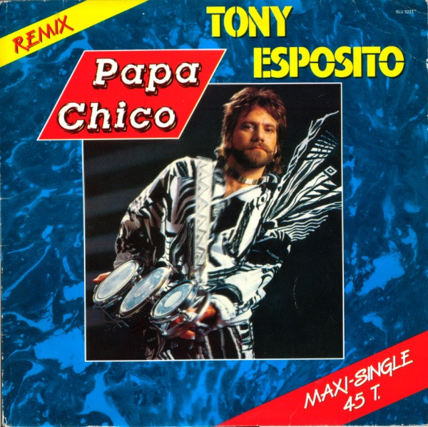 Tony Esposito – Papa Chico (Remix) 12'' Maxi Single