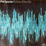 Phil Spector – Echoes Of The 60's LP Plak