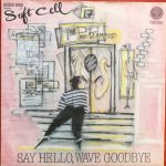 Soft Cell – Say Hello, Wave Goodbye 45lik Plak