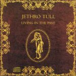Jethro Tull – Living In The Past CD