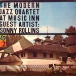 The Modern Jazz Quartet Guest Artist: Sonny Rollins – The Modern Jazz Quartet At Music Inn — Volume 2 LP Plak