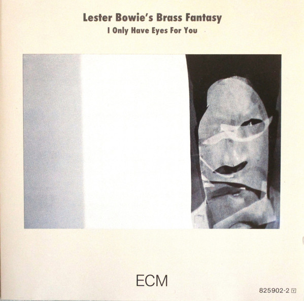Lester Bowie's Brass Fantasy – I Only Have Eyes For You CD