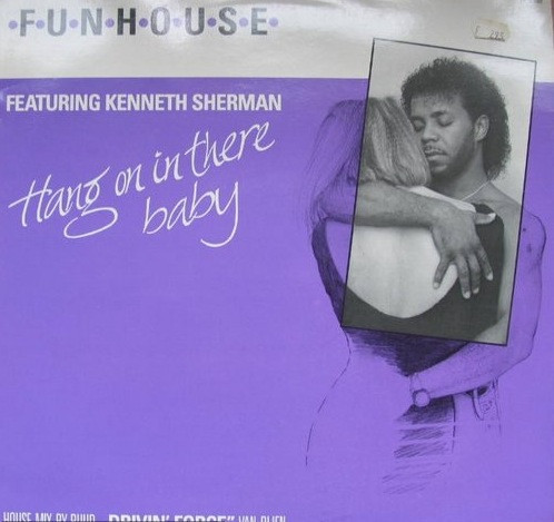 Funhouse Featuring Kenneth Sherman – Hang On In There Baby 12'' Maxi Single Plak (Early House)