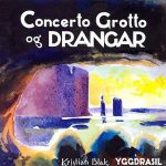 Kristian Blak, Yggdrasil – Concerto Grotto & Drangar CD