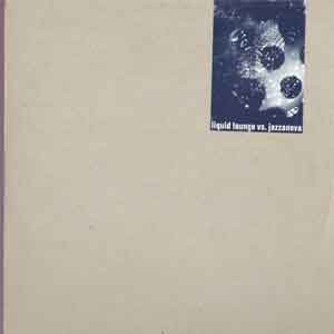 Liquid Lounge Vs. Jazzanova – Liquid Lounge vs. Jazzanova 12'' Maxi Single Plak (Future Jazz)