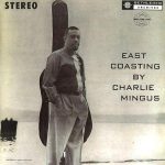 Charles Mingus – East Coasting CD