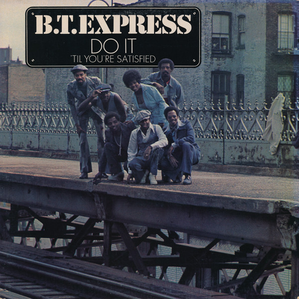 B.T. Express – Do It ('Til You're Satisfied) LP Plak