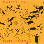 Caetano Veloso – Circuladô Vivo CD