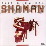 Elia D. Cmiral – Shaman CD (Ambient)