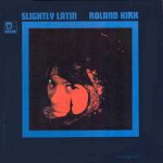 Roland Kirk – Slightly Latin LP Plak