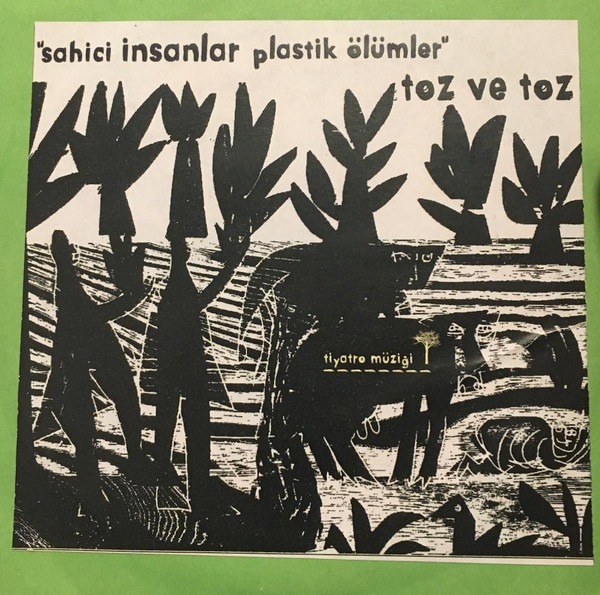 Toz Ve Toz – Sahici İnsanlar Plastik Ölümler - Tiyatro Müziği CD