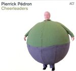 Pierrick Pédron – Cheerleaders CD