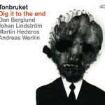 Tonbruket – Dig It To The End CD