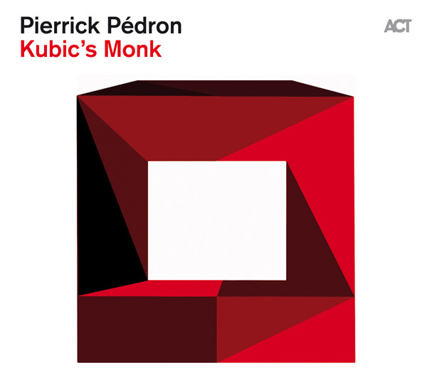 Pierrick Pédron – Kubic's Monk CD