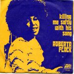 Roberta Flack – Killing Me Softly With His Song 45lik Plak