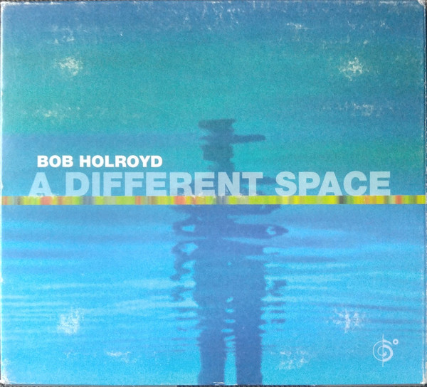 Bob Holroyd – A Different Space CD (Downtempo)