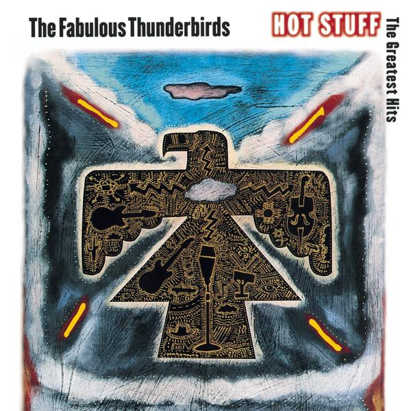 The Fabulous Thunderbirds – Hot Stuff: The Greatest Hits CD