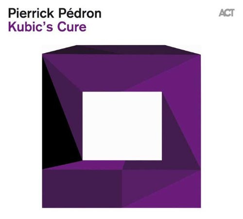 Pierrick Pédron – Kubic's Cure CD