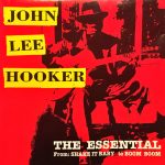 John Lee Hooker – The Essential - From: Shake It Baby to Boom Boom CD