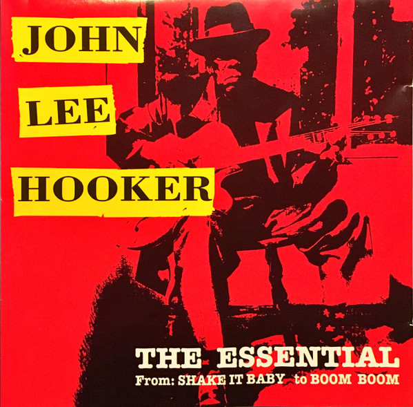 John Lee Hooker – The Essential - From: Shake It Baby to Boom Boom CD