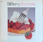 Bill Berry – Shortcake LP Plak