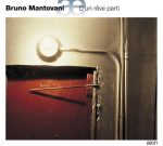 Bruno Mantovani – D'Un Rêve Parti CD