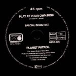 Planet Patrol – Play At Your Own Risk 12'' Maxi Single Plak (Electro)
